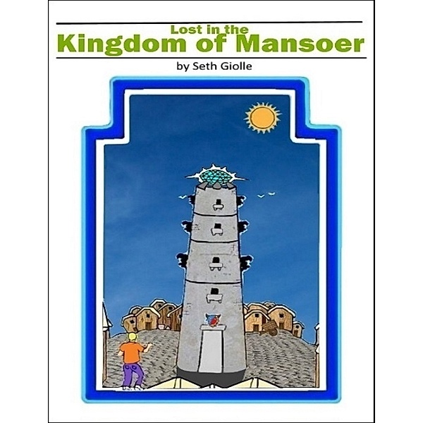 Lost In the Kingdom of Mansoer, Seth Giolle