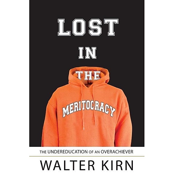 Lost in the Meritocracy, Walter Kirn