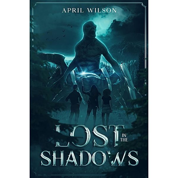 Lost In The Shadows (Lost Shadows Saga, #1) / Lost Shadows Saga, April Wilson