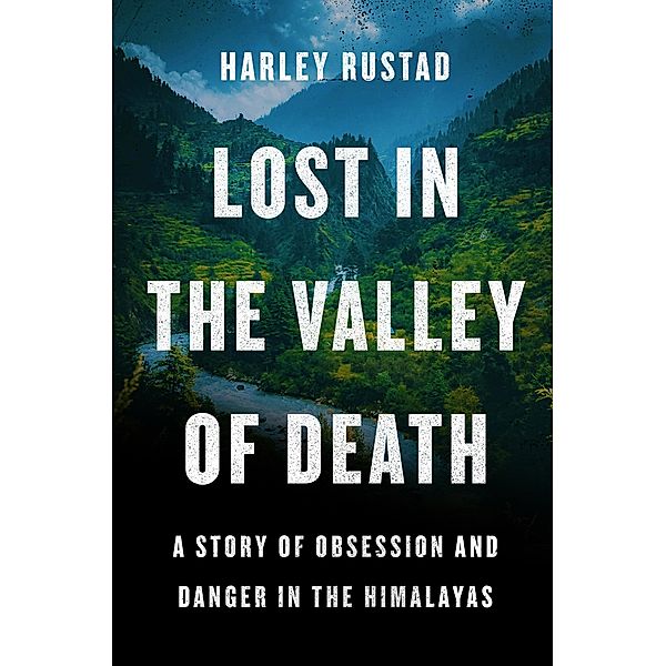 Lost in the Valley of Death, Harley Rustad