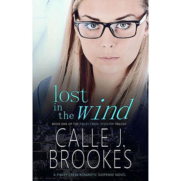 Lost in the Wind (Finley Creek, #9) / Finley Creek, Calle J. Brookes