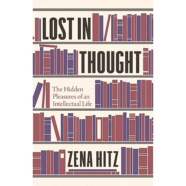 Lost in Thought, Zena Hitz