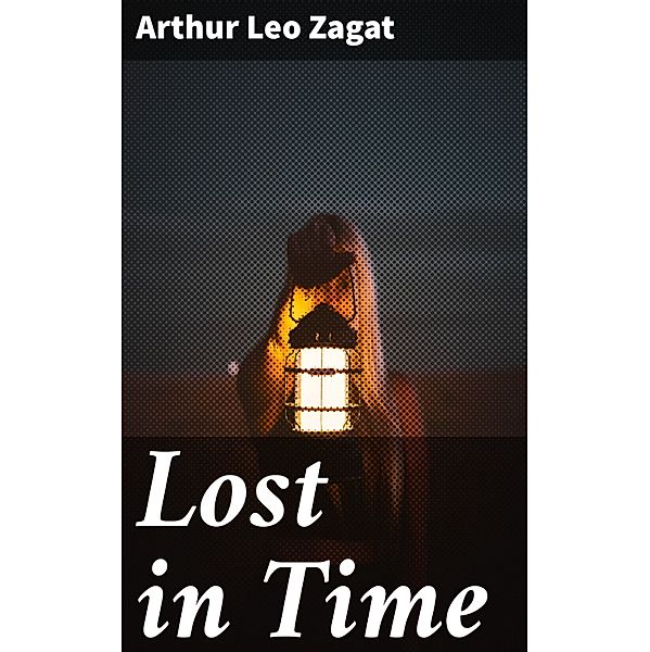Lost in Time, Arthur Leo Zagat