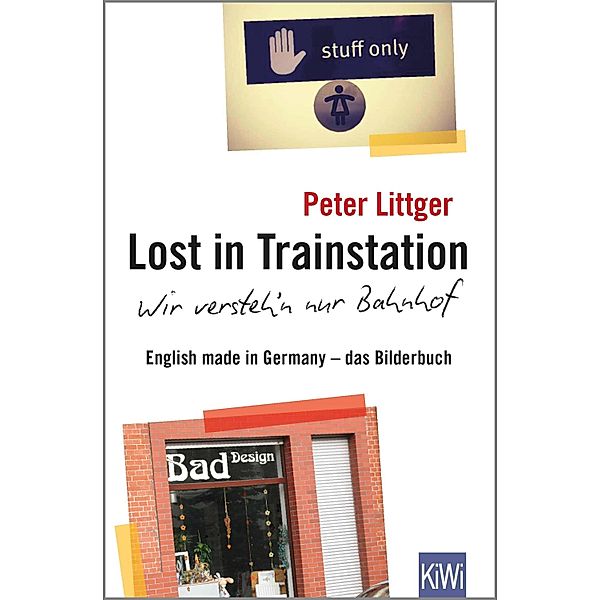 Lost in Trainstation - wir versteh'n nur Bahnhof, Peter Littger