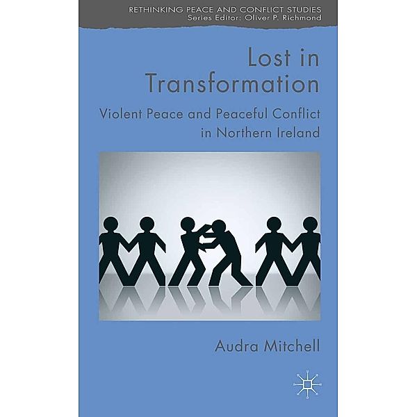 Lost in Transformation / Rethinking Peace and Conflict Studies, A. Mitchell