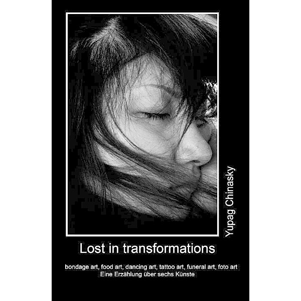 Lost in transformations, Yupag Chinasky