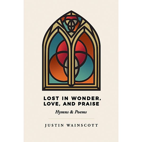 Lost in Wonder, Love, and Praise, Justin Wainscott