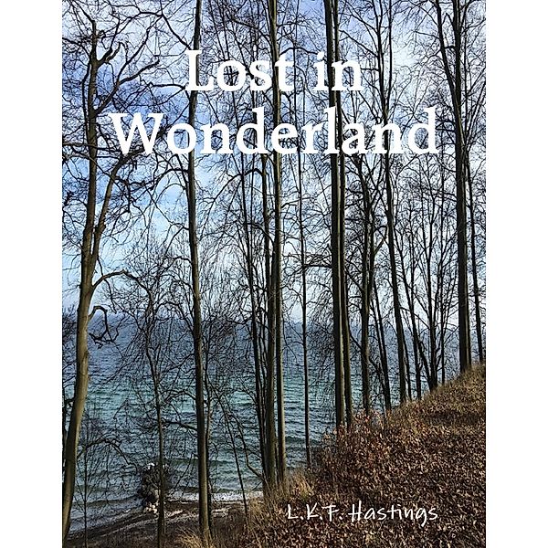 Lost in Wonderland, L. K. F. Hastings