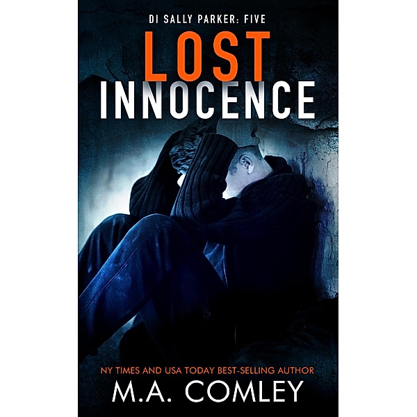 Lost Innocence (DI Sally Parker thriller series, #5) / DI Sally Parker thriller series, M A Comley