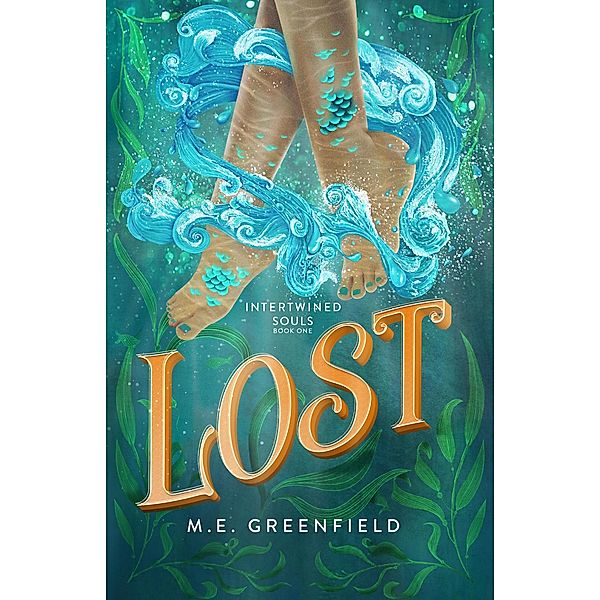 Lost (Intertwined Souls, #1) / Intertwined Souls, M. E. Greenfield