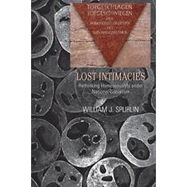 Lost Intimacies / Gender, Sexuality, and Culture Bd.4, William J. Spurlin