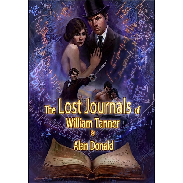 Lost Journals of William Tanner / Alan Donald, Alan Donald