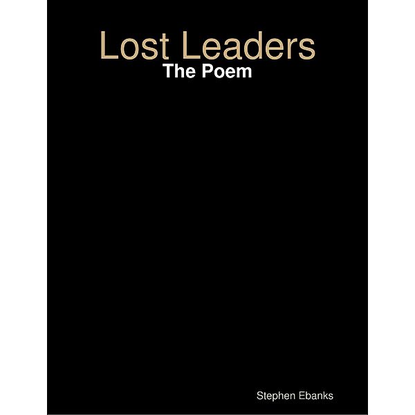 Lost Leaders: The Poem, Stephen Ebanks