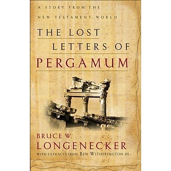 Lost Letters of Pergamum, Bruce W. Longenecker