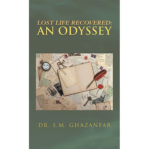Lost Life Recovered: an Odyssey, S. M. Ghazanfar