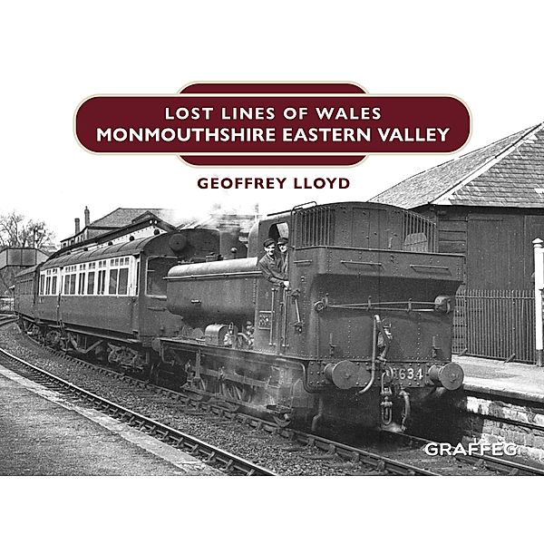 Lost Lines of Wales / Graffeg Limited, Geoffrey Lloyd