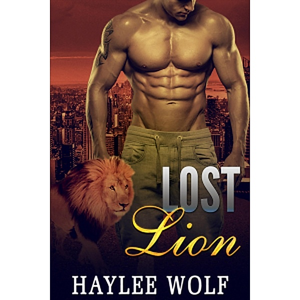 Lost Lion (Second Chance Mates, #1) / Second Chance Mates, Haylee Wolf