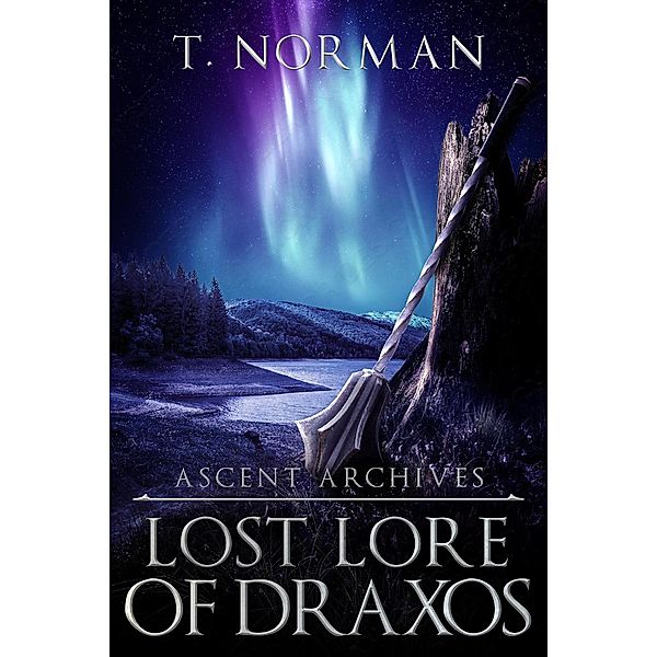Lost Lore of Draxos (Ascent Archives) / Ascent Archives, T. Norman