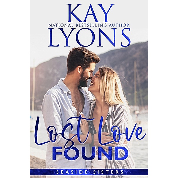 Lost Love Found (Seaside Sisters Series, #5) / Seaside Sisters Series, Kay Lyons