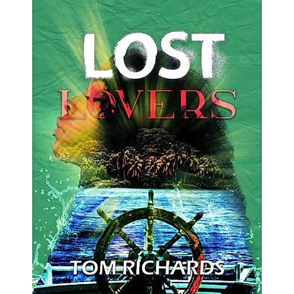 Lost Lovers / Authors Innovation LLC, Tom Richards