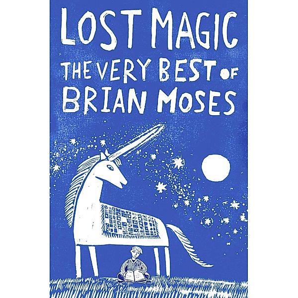 Lost Magic: The Very Best of Brian Moses, Brian Moses