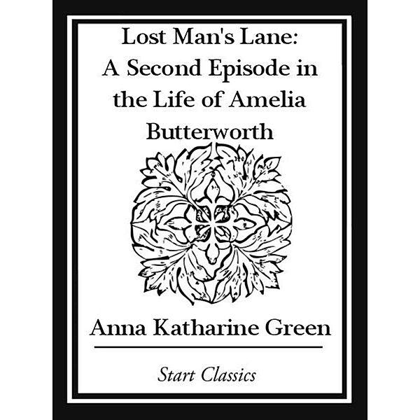 Lost Man's Lane, Anna Katharine Green