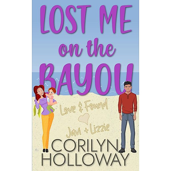 Lost Me on the Bayou (Love & Found) / Love & Found, Corilyn Holloway