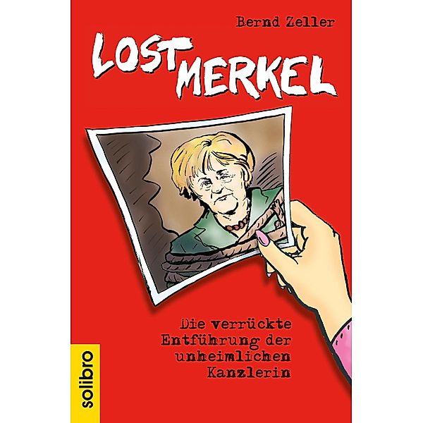 Lost Merkel / Satte Tiere Bd.1, Bernd Zeller