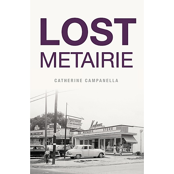 Lost Metairie, Catherine Campanella