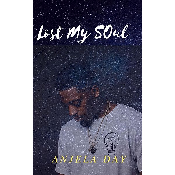 Lost my Soul, Anjela Day
