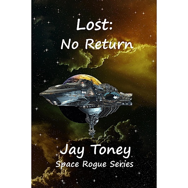 Lost: No Return (Space Rogue, #6) / Space Rogue, Jay Toney
