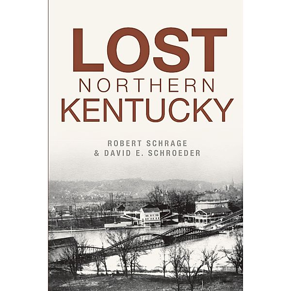 Lost Northern Kentucky, Robert Schrage