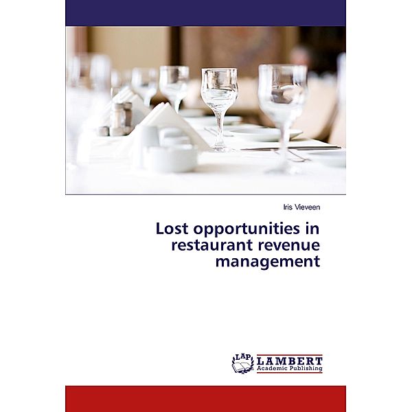 Lost opportunities in restaurant revenue management, Iris Vieveen