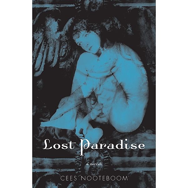 Lost Paradise, Cees Nooteboom