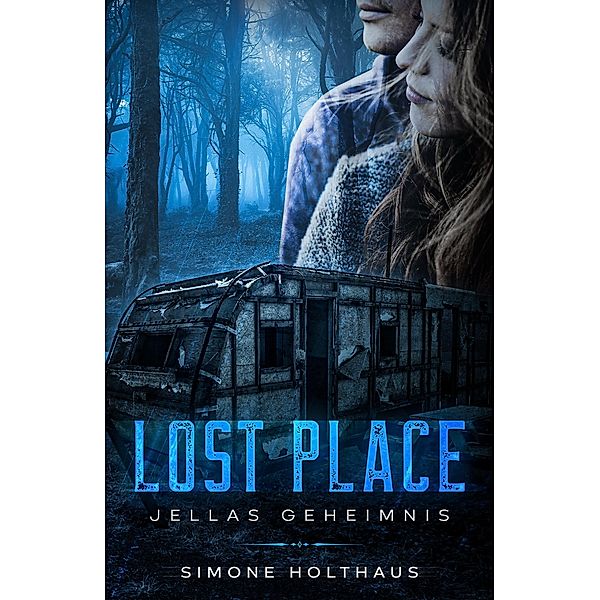 Lost Place - Jellas Geheimnis, Simone Holthaus