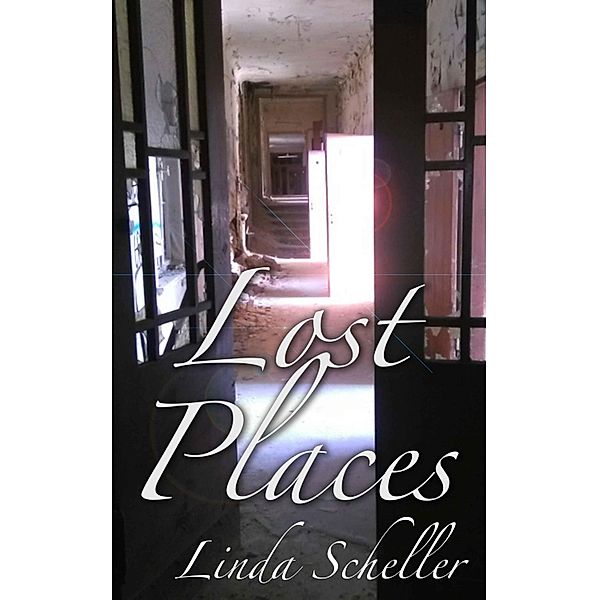 Lost Places, Linda Scheller