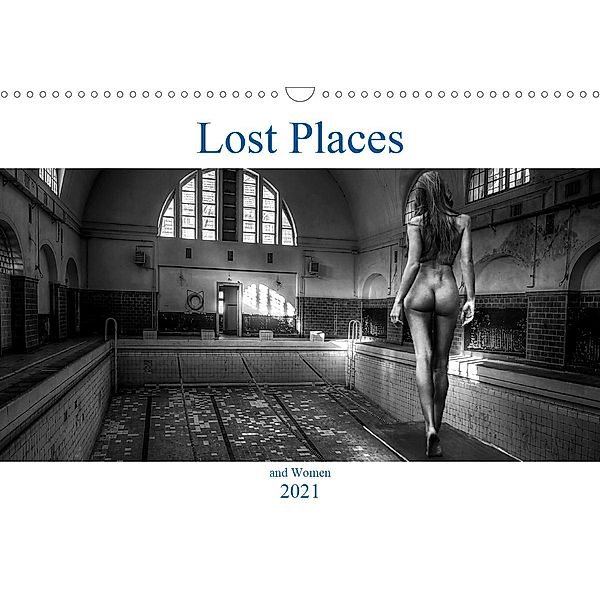 Lost Places and Women (Wandkalender 2021 DIN A3 quer), Boris Robert