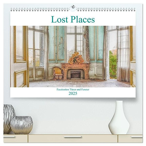 Lost Places - Faszination Türen und Fenster (hochwertiger Premium Wandkalender 2025 DIN A2 quer), Kunstdruck in Hochglanz, Calvendo, Bettina Hackstein