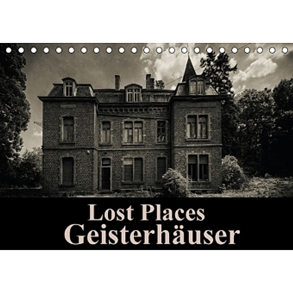 Lost Places Geisterhäuser (Tischkalender 2016 DIN A5 quer), Carina Buchspies