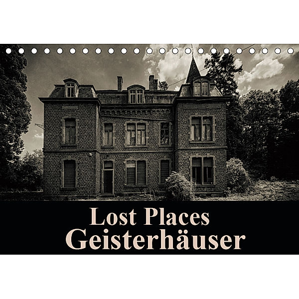 Lost Places Geisterhäuser (Tischkalender 2019 DIN A5 quer), Carina Buchspies