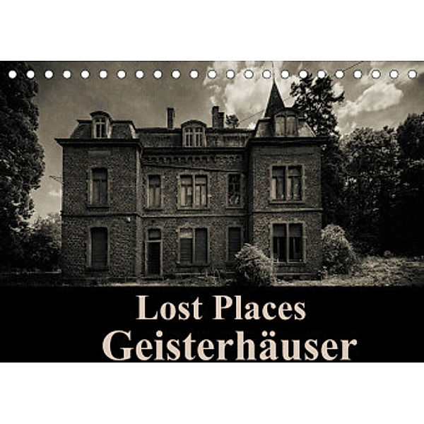 Lost Places Geisterhäuser (Tischkalender 2022 DIN A5 quer), Carina Buchspies