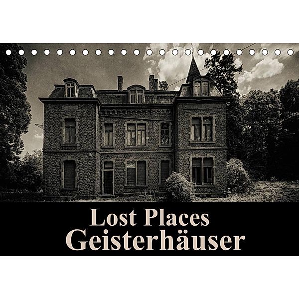 Lost Places Geisterhäuser (Tischkalender 2023 DIN A5 quer), Carina Buchspies