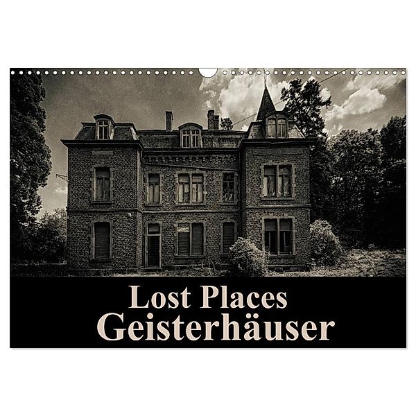Lost Places Geisterhäuser (Wandkalender 2024 DIN A3 quer), CALVENDO Monatskalender, Carina Buchspies