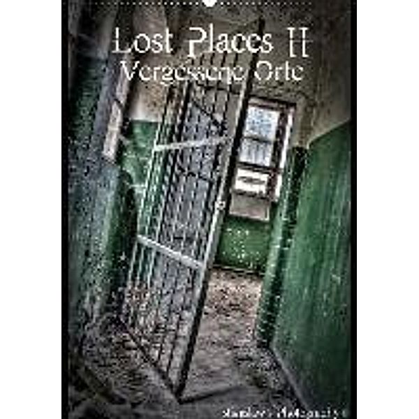 Lost Places II, Vergessene Orte / CH Version (Wandkalender 2015 DIN A2 hoch), Stanislaw s Photography