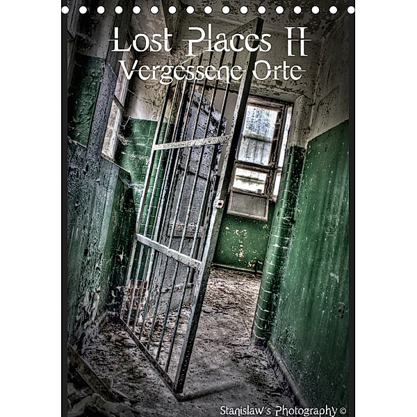 Lost Places II, Vergessene Orte (Tischkalender 2019 DIN A5 hoch), Stanislaw s Photography