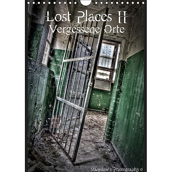 Lost Places II, Vergessene Orte (Wandkalender 2019 DIN A4 hoch), Stanislaw s Photography