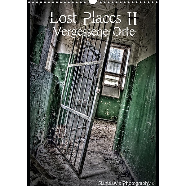 Lost Places II, Vergessene Orte (Wandkalender 2020 DIN A3 hoch), Stanislaw s Photography