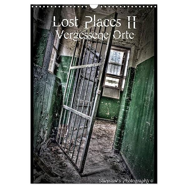 Lost Places II, Vergessene Orte (Wandkalender 2024 DIN A3 hoch), CALVENDO Monatskalender, Stanislaw´s Photography