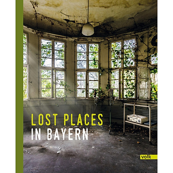 Lost Places in Bayern