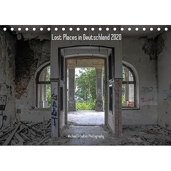 Lost Places in Deutschland 2020 (Tischkalender 2020 DIN A5 quer), Michael Schultes